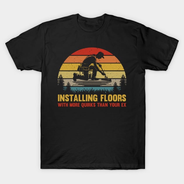 Retro Funny Flooring Installer Vintage Floor Installation Humor T-Shirt by Graphic Monster